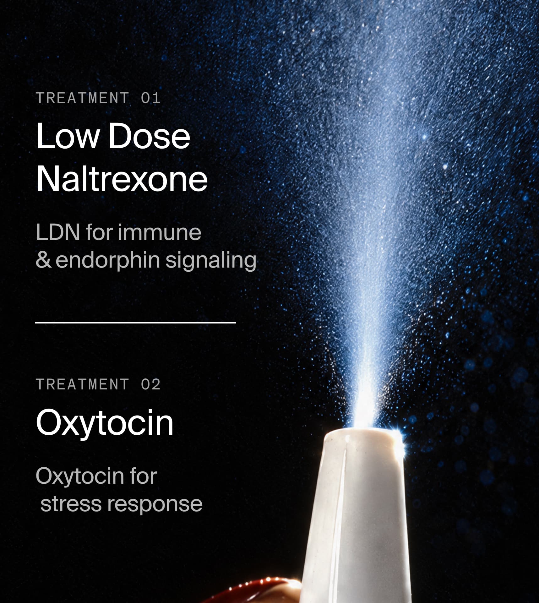 Treatment 01: low-dose naltrexone, LDN for immune and endorphin signaling. Treatment 02: oxytocin, for stress response.